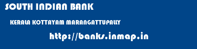 SOUTH INDIAN BANK  KERALA KOTTAYAM MARANGATTUPALLY   banks information 